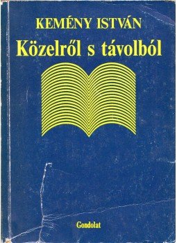 Kemény István - Közelről s távolból Kemény István - Közelről s távolból, Budapest 1991 antikvár könyv
