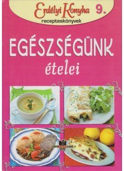 György Ottilia - Egészségünk ételei György Ottilia - Egészségünk ételei, Déva 2013 antikvár könyv