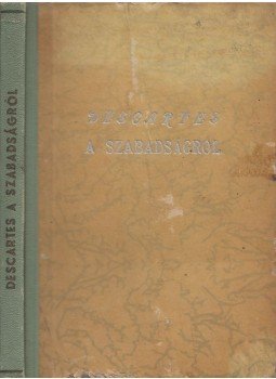 René Descartes - A szabadságról René Descartes - A szabadságról, Budapest 0 antikvár könyv