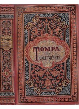 Tompa Mihály - Tompa Mihály összes költeményei II. Tompa Mihály - Tompa Mihály összes költeményei II., Budapest 1885 antikvár könyv