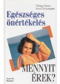 Pálhegyi Ferenc,Schwengeler, Bruno - Egészséges önértékelés - Mennyit érek?