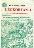 Károssy Csaba - Légkörtan I. - Általános meteorológia