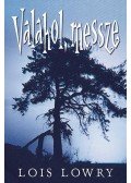 Lois Lowry - Valahol, messze