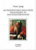 Benyik György - Azújszövetségi szentírás keletkezés- és kutatástörténete