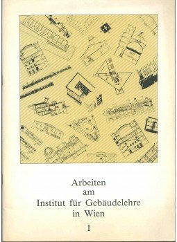 Anton Schweighofer - Arbeiten am Institut für Gebäudelehre in Wien,  1982 antikvár könyv