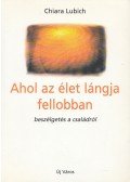 Chiara Lubich - Ahol az élet lángja fellobban