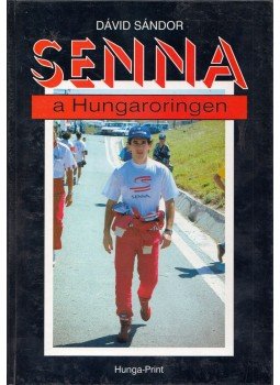 Dávid Sándor - Senna a Hungaroringen Dávid Sándor - Senna a Hungaroringen, Budapest 1995 antikvár könyv