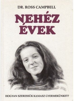 Campbell, Ross - Nehéz évek Campbell, Ross - Nehéz évek, Budapest 1993 antikvár könyv