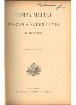 Tompa Mihály - Tompa Mihály összes költeményei II. Tompa Mihály - Tompa Mihály összes költeményei II., Budapest 0 antikvár könyv