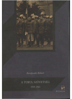 Kerepeszki Róbert - A turul szövetség 1919-1945 Kerepeszki Róbert - A turul szövetség 1919-1945, null 2012 antikvár könyv