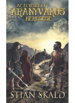 Stian Skald - Az elveszett aranyváros keresése Stian Skald - Az elveszett aranyváros keresése, 2018 antikvár könyv