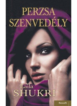 LAILA SHUKRI - Perzsa szenvedély LAILA SHUKRI - Perzsa szenvedély, 2019 antikvár könyv
