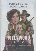 Ruediger Dahlke,Margit Dahlke - A Hollywood-terápia - Amit a filmek elárulnak rólunk