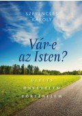 Szerencsés Károly - Vár-e az Isten? - Ölelés, önvédelem, történelem
