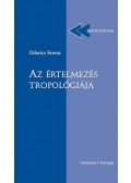 Odorics Ferenc - Az értelmezés tropológiája
