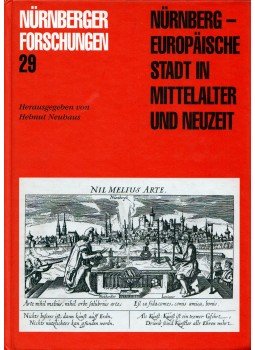 Helmut Neuhaus - Nürnberg: Eine europäische Stadt in Mittelalter und Neuzeit, Nürnberg 2000 antikvár könyv