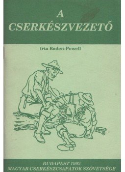 Baden-Powell of Gilwell - A cserkészvezető Baden-Powell of Gilwell - A cserkészvezető, Budapest 1992 antikvár könyv
