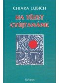 Chiara Lubich - Ha tüzet gyújtanánk
