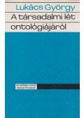Lukács György - A társadalmi lét ontológiájáról III. kötet
