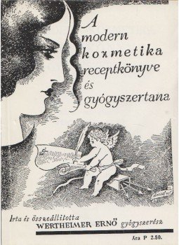 - A modern kozmetika receptkönyve és gyógyszertana (reprint), Budapest 2000 antikvár könyv
