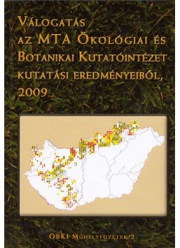Török Katalin, Kiss Keve Tihamér, Kertész Miklós - Válogatás az MTA Ökológiai és Botanikai Kutatóintézet kutatási eredményeiből 2009, Vácrátót 2009 antikvár könyv