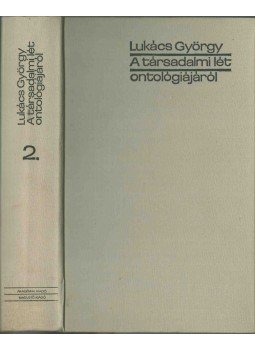Lukács György - A társadalmi lét ontológiájáról II. Lukács György - A társadalmi lét ontológiájáról II., 1985 antikvár könyv