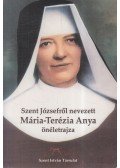 Anna Maria Tauscher van den Bosch - Szent Józsefről nevezett Mária-Terézia Anya önéletrajza