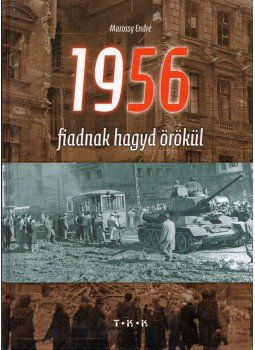 Marossy Endre - 1956 - Fiadnak hagyd örökül (dedikált), Debrecen 0 antikvár könyv