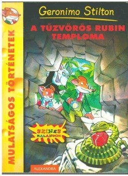 Geronimo Stilton - A Tűzvörös Rubin Temploma Geronimo Stilton - A Tűzvörös Rubin Temploma, Pécs 2011 antikvár könyv