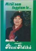 Pécsi Ildikó - Mitől nem fogytam le... És mitől fogytam le