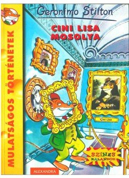 Geronimo Stilton - Cini Lisa mosolya, Pécs 2011 antikvár könyv
