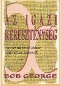 Bob George - Az igazi kereszténység