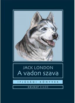 Jack London - A vadon szava Jack London - A vadon szava, Budapest 2019 antikvár könyv