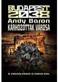 Andy Baron - Budapest 2038 - Kárhozottak városa