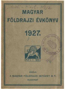 gróf Teleki Pál, Karl János, Kéz Andor - Magyar földrajzi évkönyv az 1927. évre gróf Teleki Pál, Karl János, Kéz Andor - Magyar földrajzi évkönyv az 1927. évre, Budapest 1927 antikvár könyv