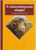 Schmidt János - A takarmányozás alapjai