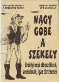 Kész Csaba Levente,P. Buzogány Árpád,Mitruly Miklós,Vöő Gabriella - Nagy góbé a székely