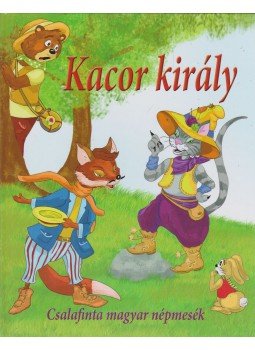 Nagy Éva - Kacor király - Csalafinta magyar népmesék Nagy Éva - Kacor király - Csalafinta magyar népmesék, 2018 antikvár könyv