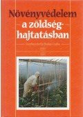 Budai Csaba - Növényvédelem a zöldséghajtatásban