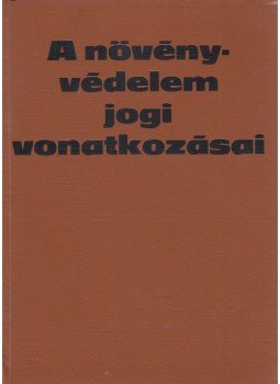 Dr. Schirilla György - A növényvédelem jogi vonatkozásai, Budapest 1970 antikvár könyv