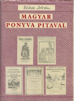 Békés István - Magyar Ponyva Pitaval Békés István - Magyar Ponyva Pitaval, Budapest 1966 antikvár könyv