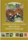 Holb Imre (szerkesztő) - A gyümölcsösök és a szőlő ökológiai növényvédelme
