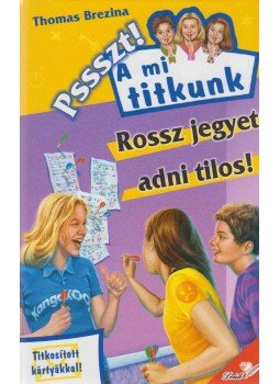 Thomas Brezina - Rossz jegyet adni tilos! Thomas Brezina - Rossz jegyet adni tilos!, Pápa 2001 antikvár könyv