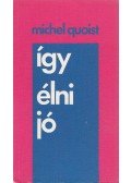 Michel Quoist - Így élni jó