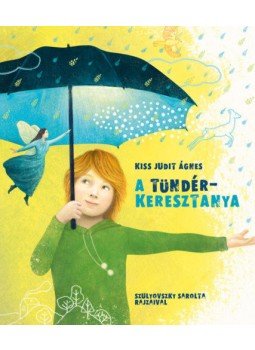 Kiss JuditÁgnes - A tündérkeresztanya Kiss JuditÁgnes - A tündérkeresztanya, null 2019 antikvár könyv