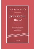 Dolinszky Miklós - Jelképtől jelig - A kreativitás elveszítése a modern Nyugat zenei gyakorlatában