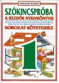 Ágoston Katalin (szerk.) - Szókincspróba 1. - A kezdők nyelvkönyvei sorozat köteteihez