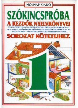 Ágoston Katalin (szerk.) - Szókincspróba 1. - A kezdők nyelvkönyvei sorozat köteteihez, Budapest 2006 antikvár könyv
