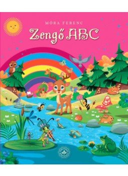 Móra Ferenc, Justné Kéry Hedvig - Zengő ABC Móra Ferenc, Justné Kéry Hedvig - Zengő ABC, null 2019 antikvár könyv