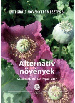 Dr. Pepó Péter - Alternatív növények - Integrált növénytermesztés 3. Dr. Pepó Péter - Alternatív növények - Integrált növénytermesztés 3., null 2019 antikvár könyv